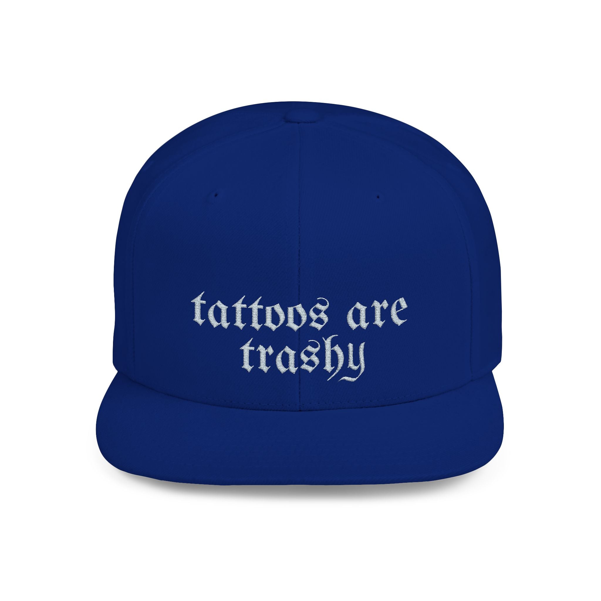 Tattoos Are Trashy Embroidered Cap