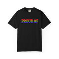 Proud AF Rainbow Pride Comfort Colors T-Shirt