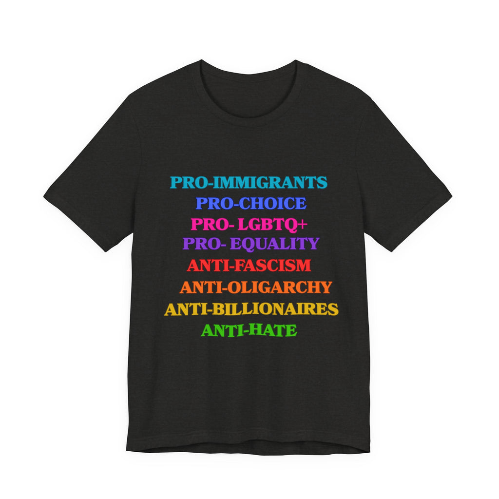 Pro-Equality Political Statement Tee — Pro-Immigrant • Pro-Choice • Pro-LGBTQ+
