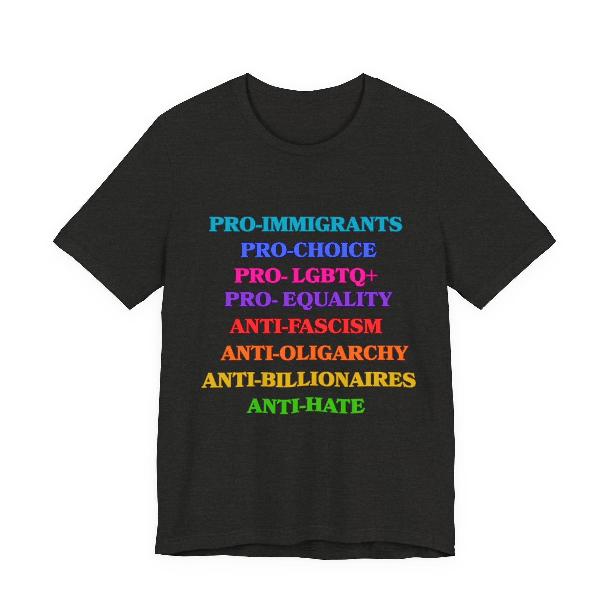 Pro-Equality Political Statement Tee — Pro-Immigrant • Pro-Choice • Pro-LGBTQ+