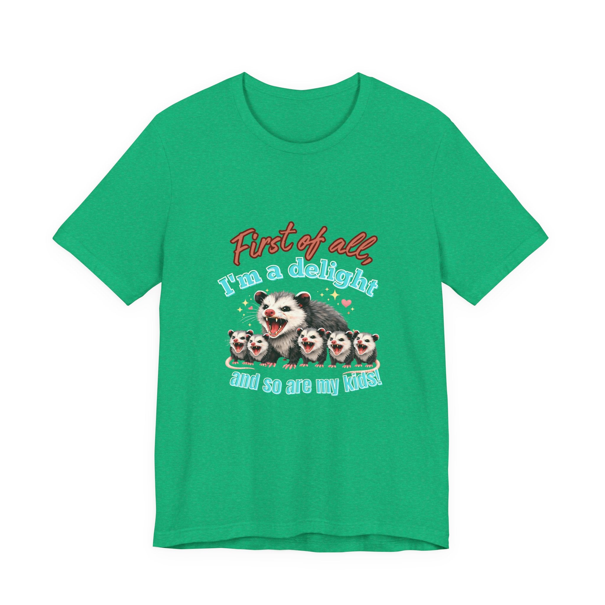 Mother’s Day 2026 “First of all I’m a delight (and so are my kids)” Mama Possum & 5 Kids Bella + Canvas T-Shirt