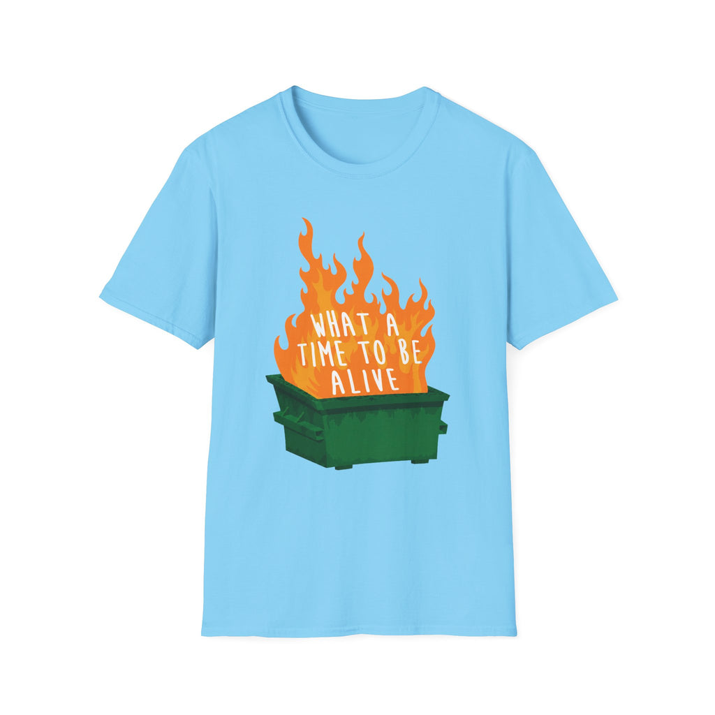 What a Time to Be Alive Dumpster Fire Gildan 64000 Soft Style Graphic Tee