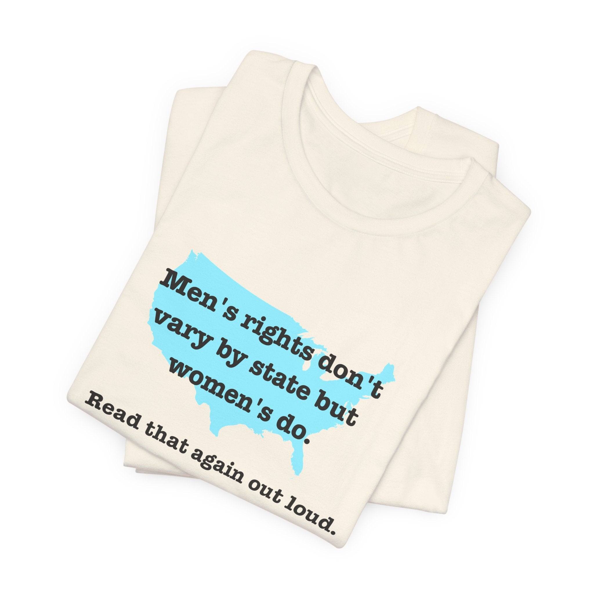 Men's Rights Don't Vary By State But Women's Do Vintage Feminist GraphicBella + Canvas T-Shirt