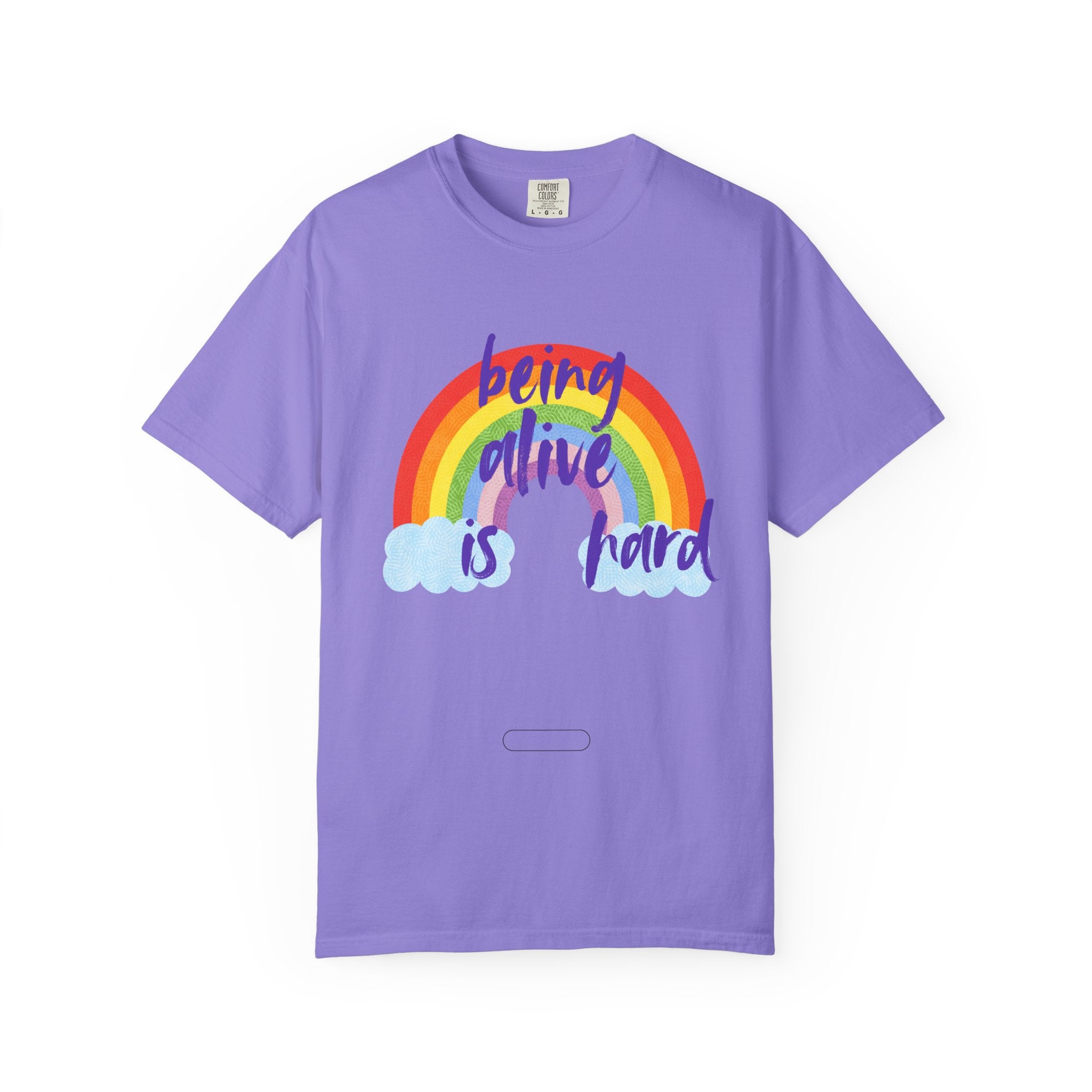 Rainbow 'Being alive is hard' Unisex T-shirt, Quote Tee, Graphic Shirt, Colorful Top, LGBTQ Pride Apparel