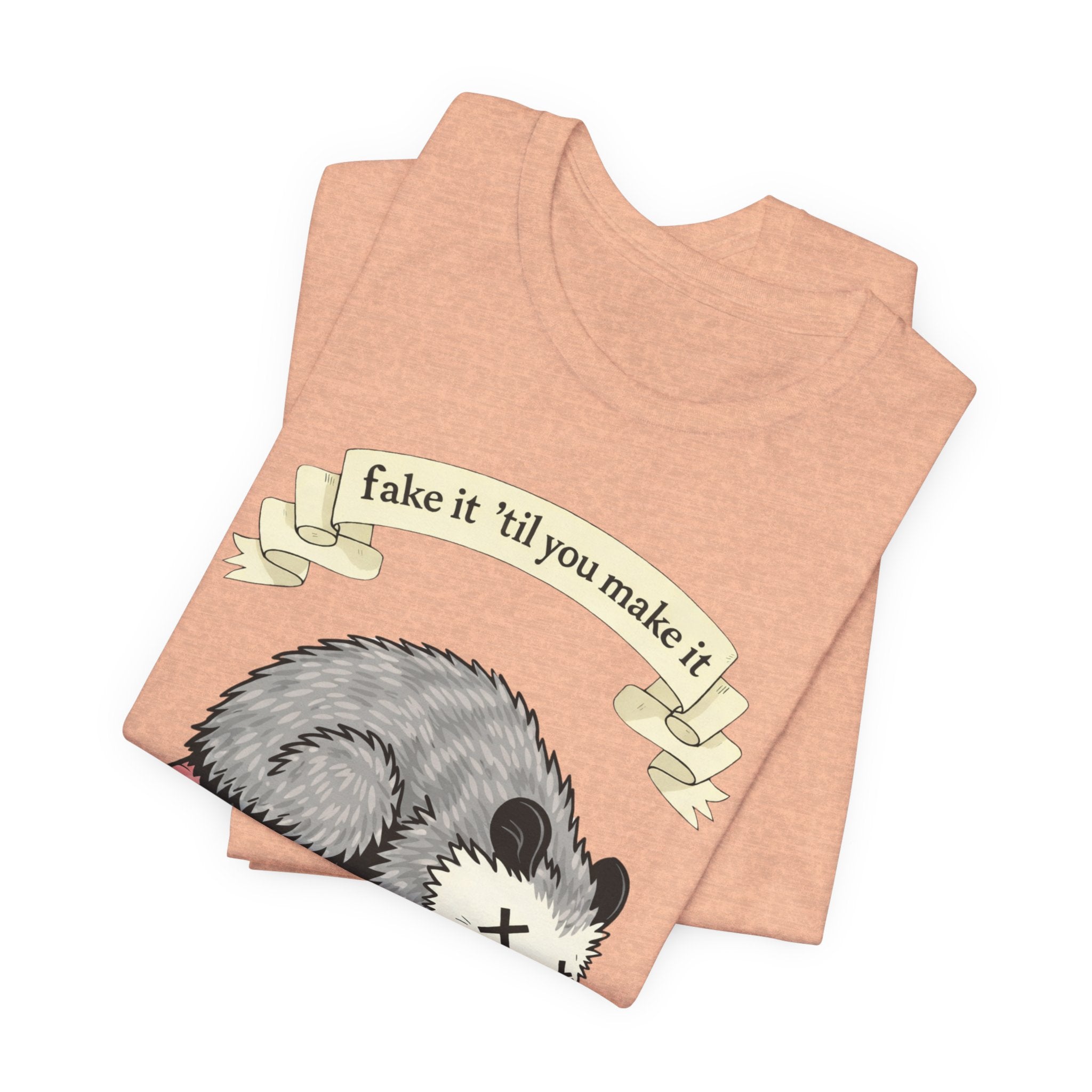 "Fake It 'Til You Make It" Possum Tee — Play Dead Funny Graphic T-Shirt
