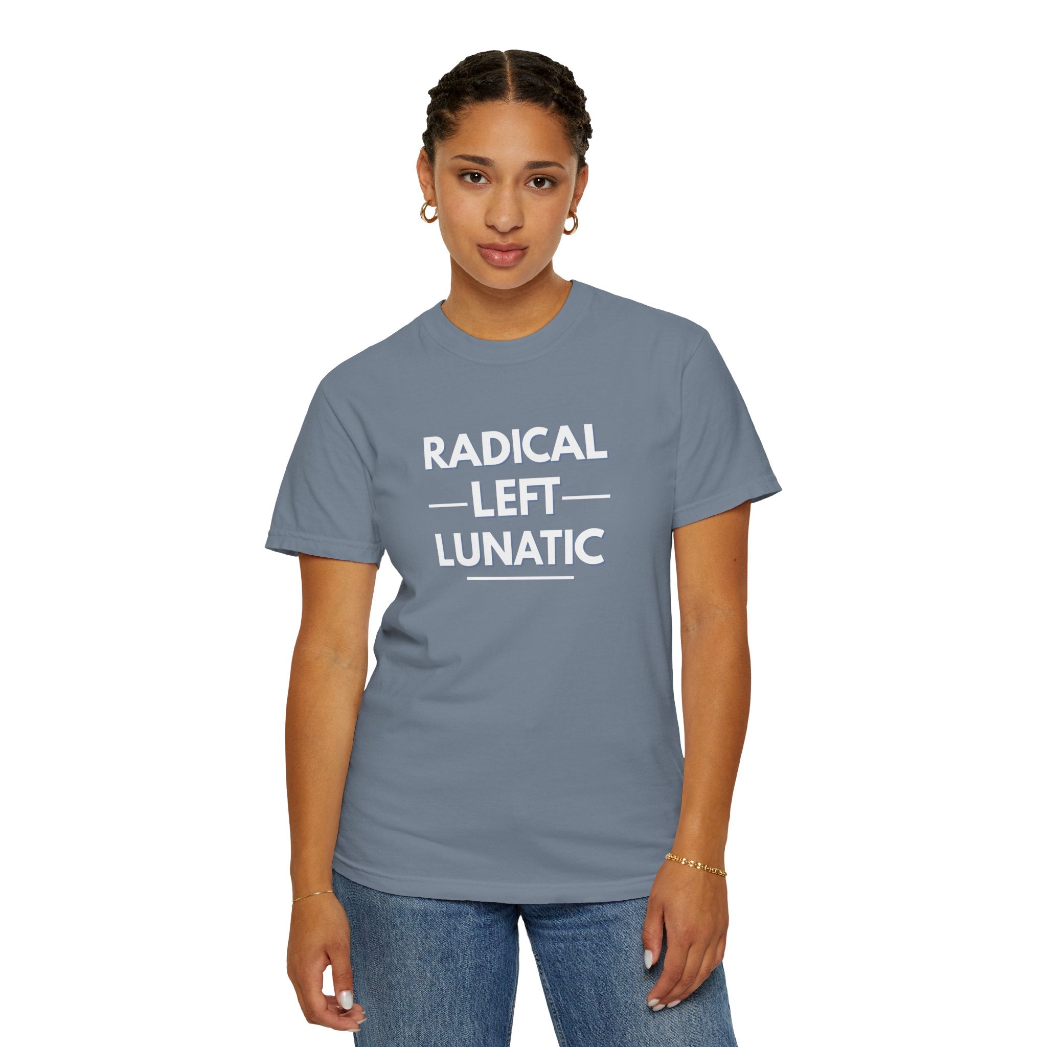 Radical Left Lunatic Comfort Colors T-Shirt