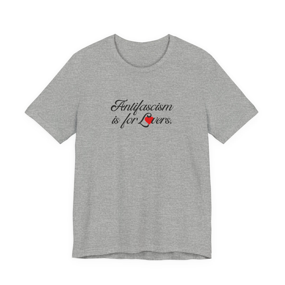 Antifascism is for Lovers Graphic Bella + CanvasT-Shirt