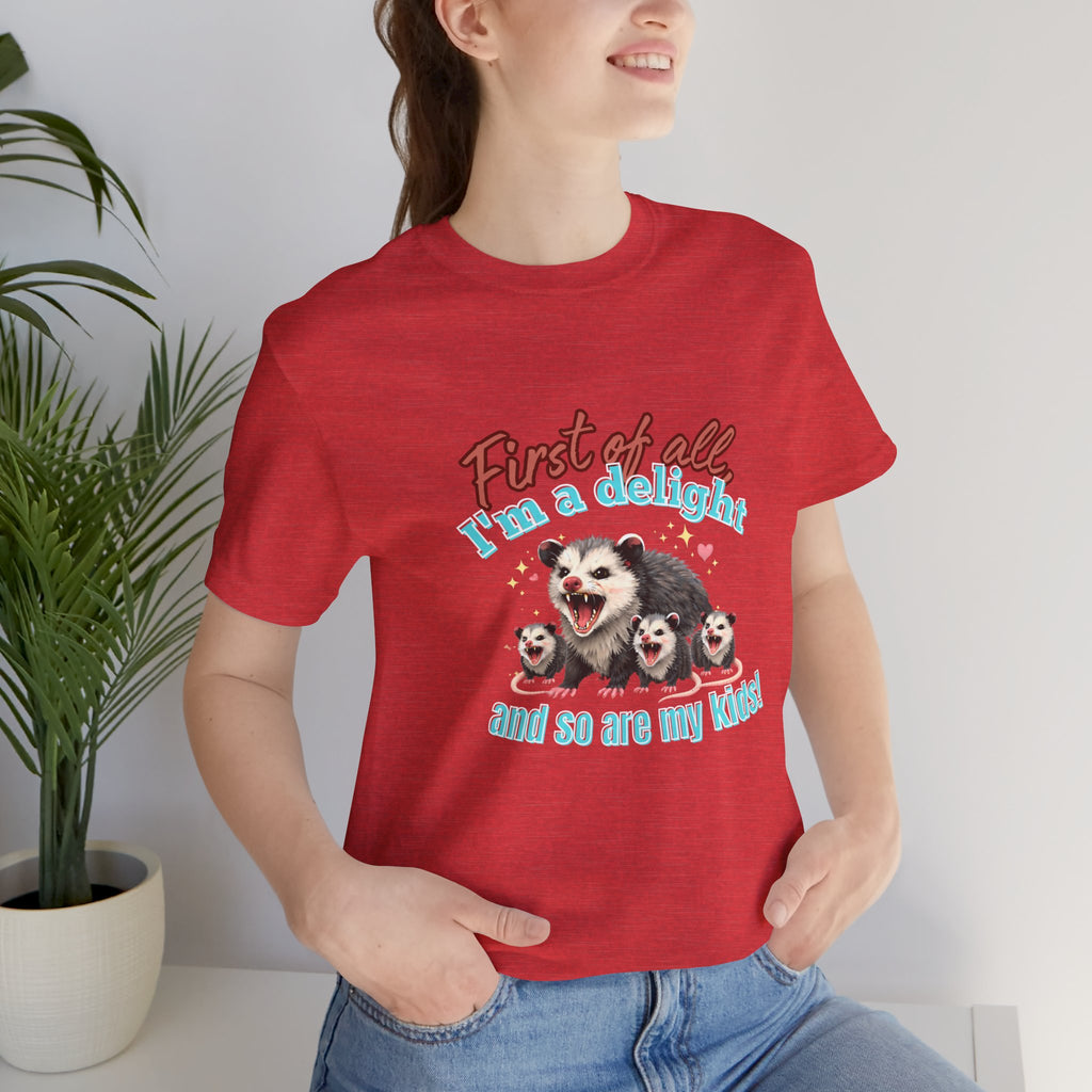 Mother’s Day 2026 “First of all I’m a delight (and so are my kids)” Mama Possum & 3 Kids Bella + Canvas T-Shirt