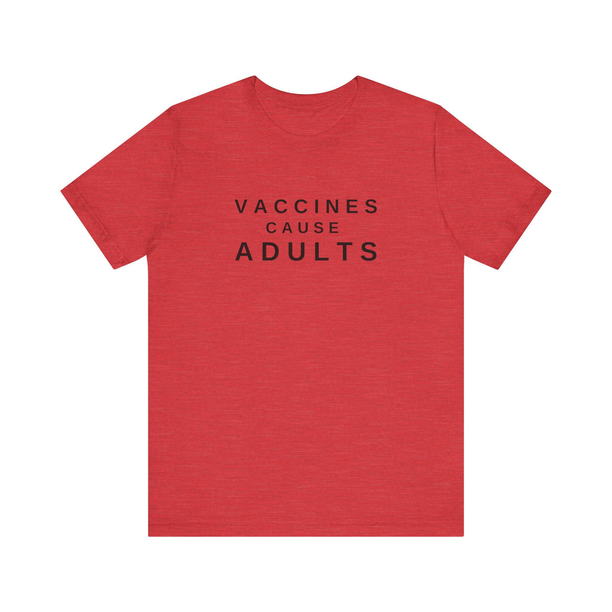 Vaccines Cause Adults Comfort Colors T-shirt