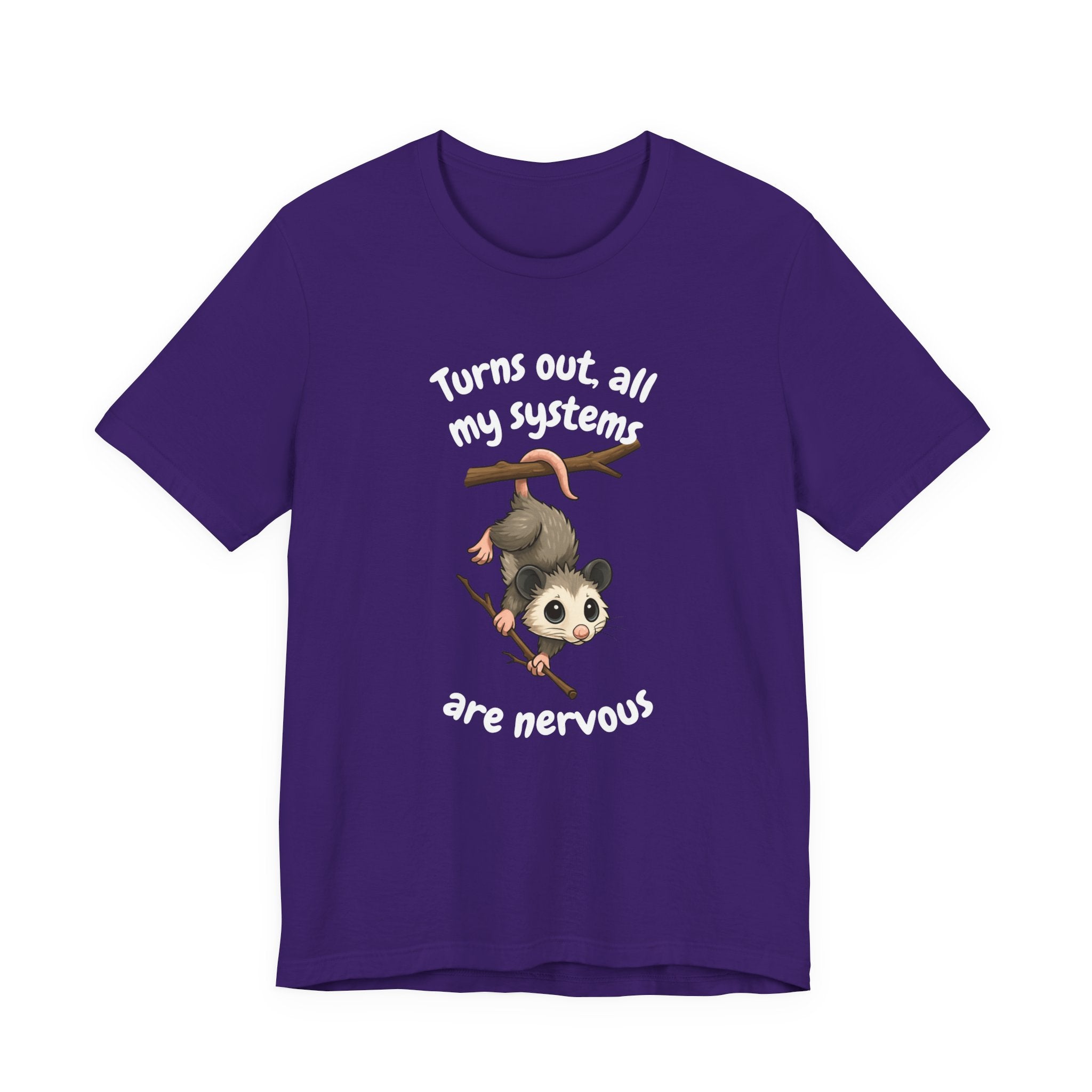 Nervous Possum T-Shirt — "Turns Out All My Systems Are Nervous" Cute Graphic Tee