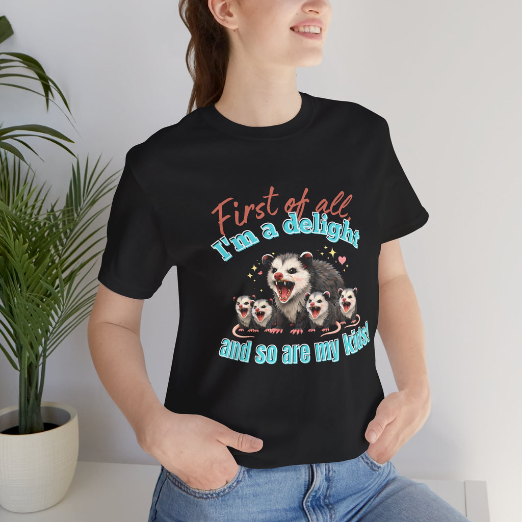 Mother’s Day 2026 “First of all I’m a delight (and so are my kids)” Mama Possum & 4 Kids Bella + Canvas T-Shirt