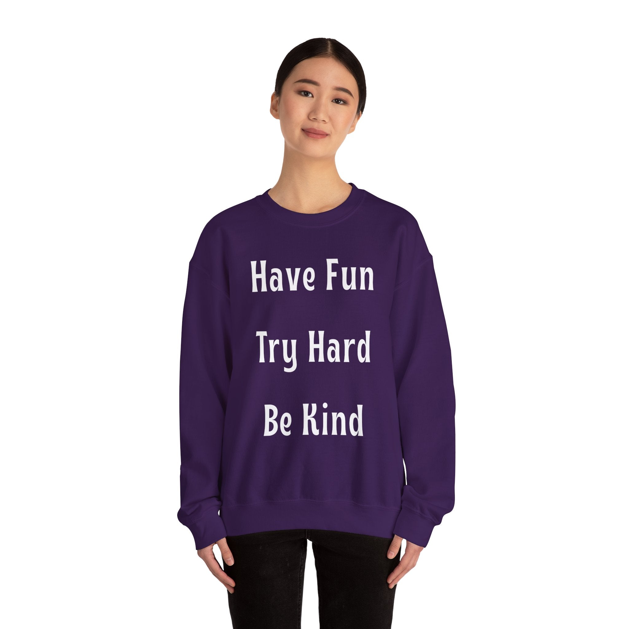 Have Fun Try Hard Be Kind Gildan Crewneck Sweatshirt
