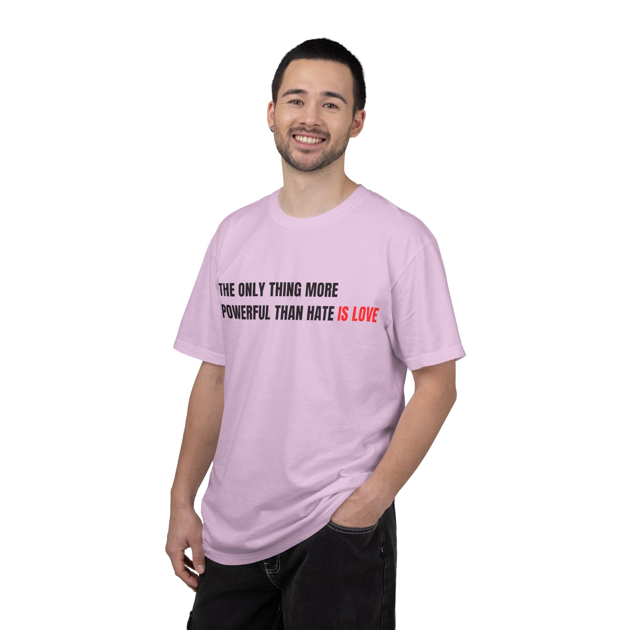 The Only Thing More Powerful Than Hate Is Love Comfort Colors T-Shirt