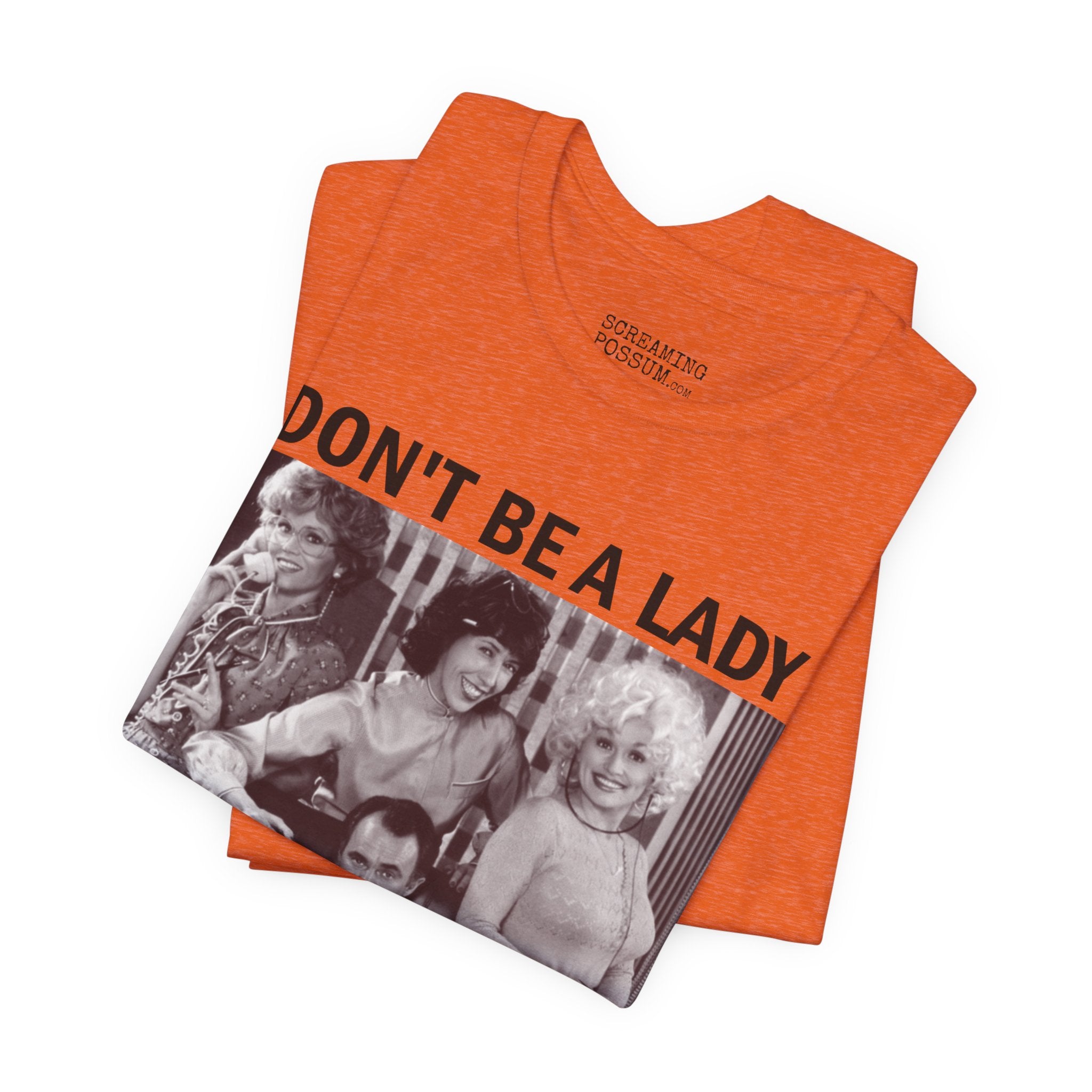 Don't Be a Lady — Be a Legend Tee