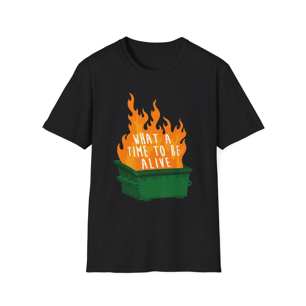 What a Time to Be Alive Dumpster Fire Gildan 64000 Soft Style Graphic Tee