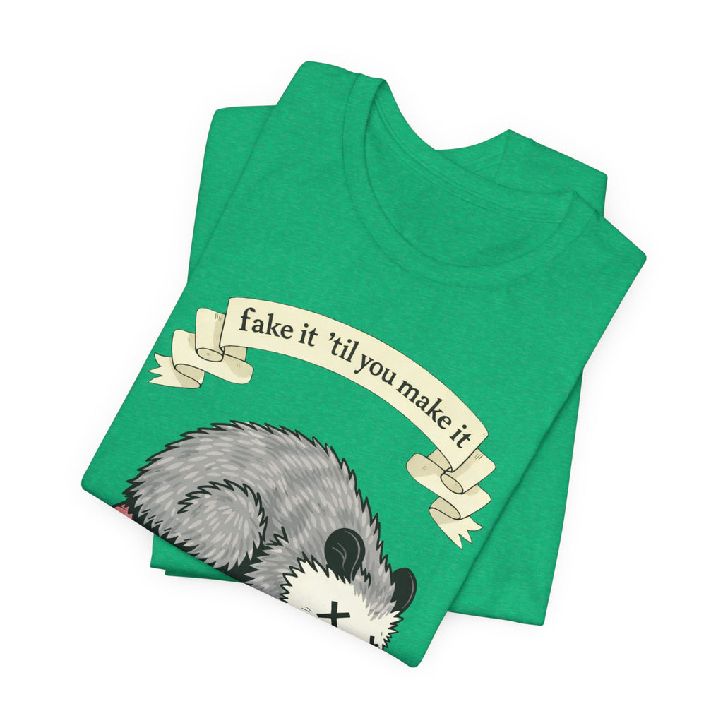 "Fake It 'Til You Make It" Possum Tee — Play Dead Funny Graphic T-Shirt