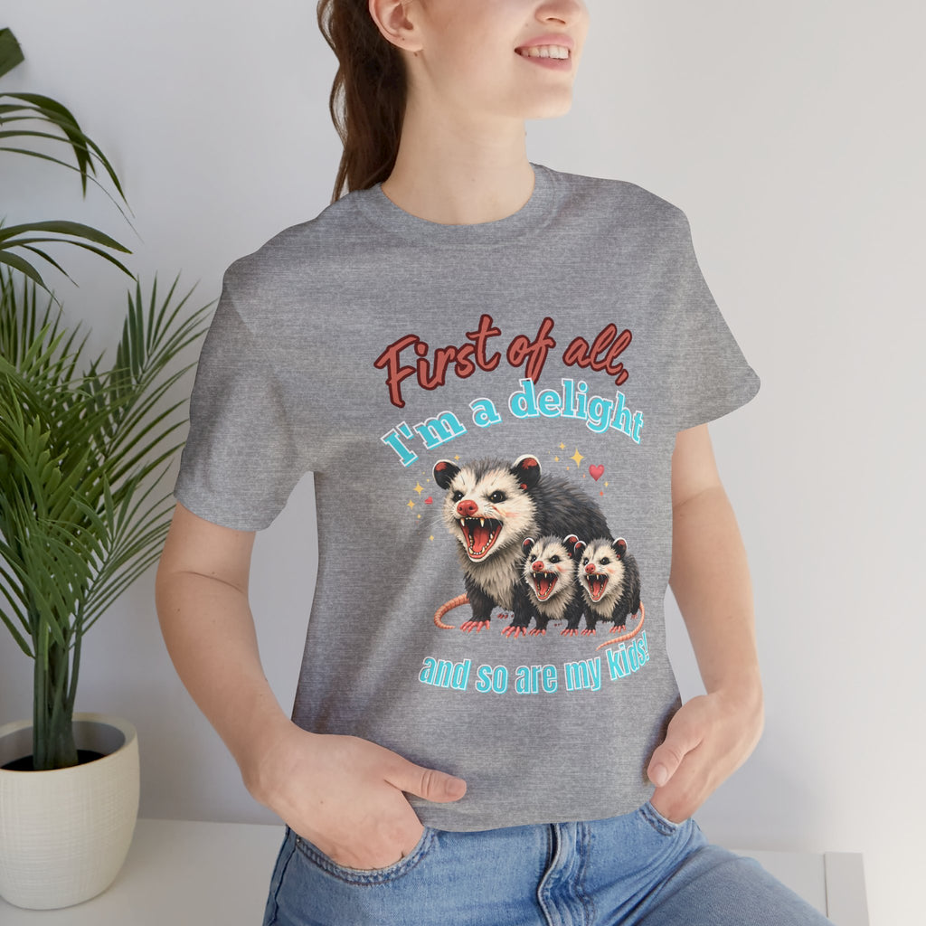 Mother’s Day 2026 “First of all I’m a delight (and so are my kids)” Mama Possum & 2 Kids Bella + Canvas T-Shirt