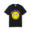Don't Be Racist Mr. Smiley Comfort Colors T-Shirt