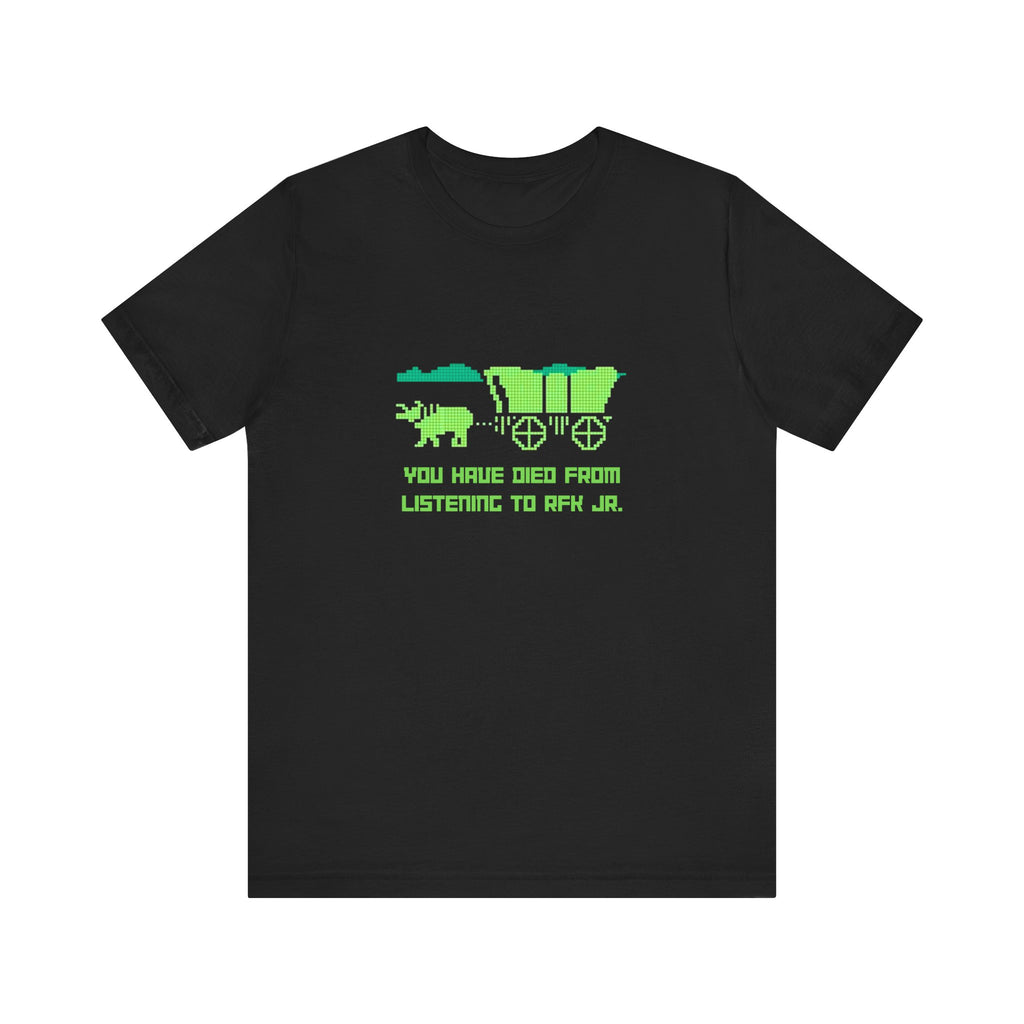 You Have Died From Listening to RFK Jr. Vintage Oregon Trail Bella + Canvas T-Shirt