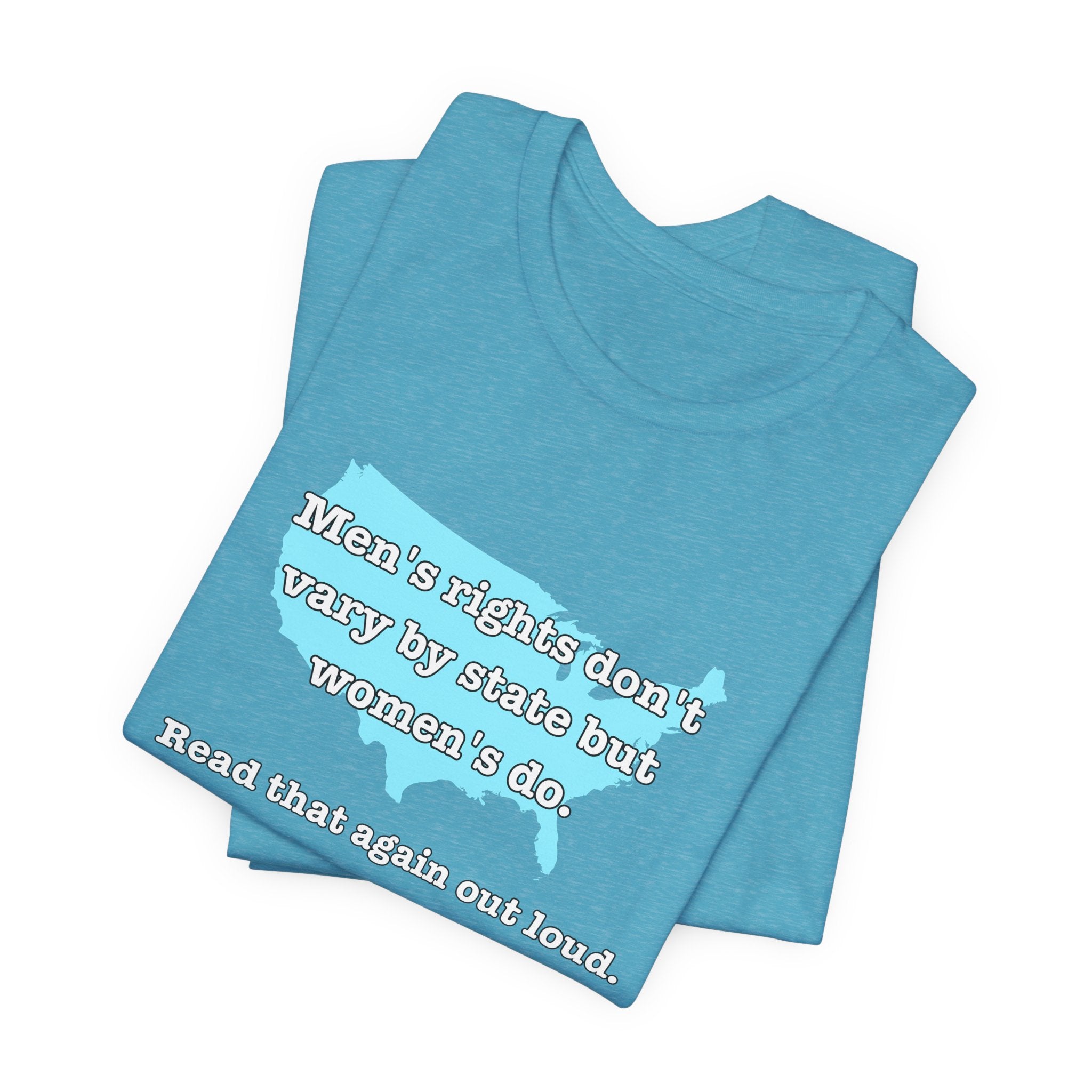 Men's Rights Don't Vary By State But Women's Do Vintage Feminist GraphicBella + Canvas T-Shirt