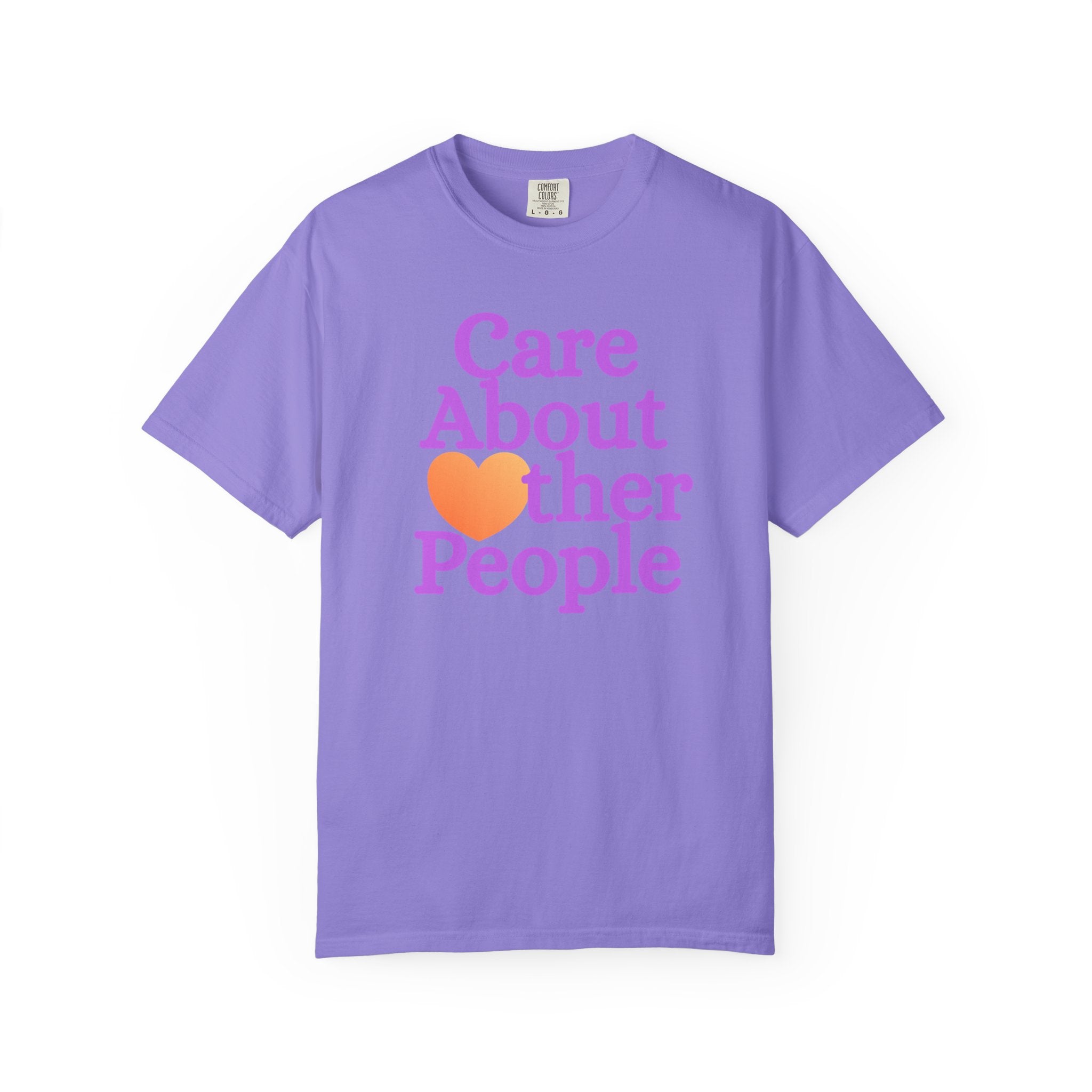 Care About Other People Comfort Colors T-Shirt