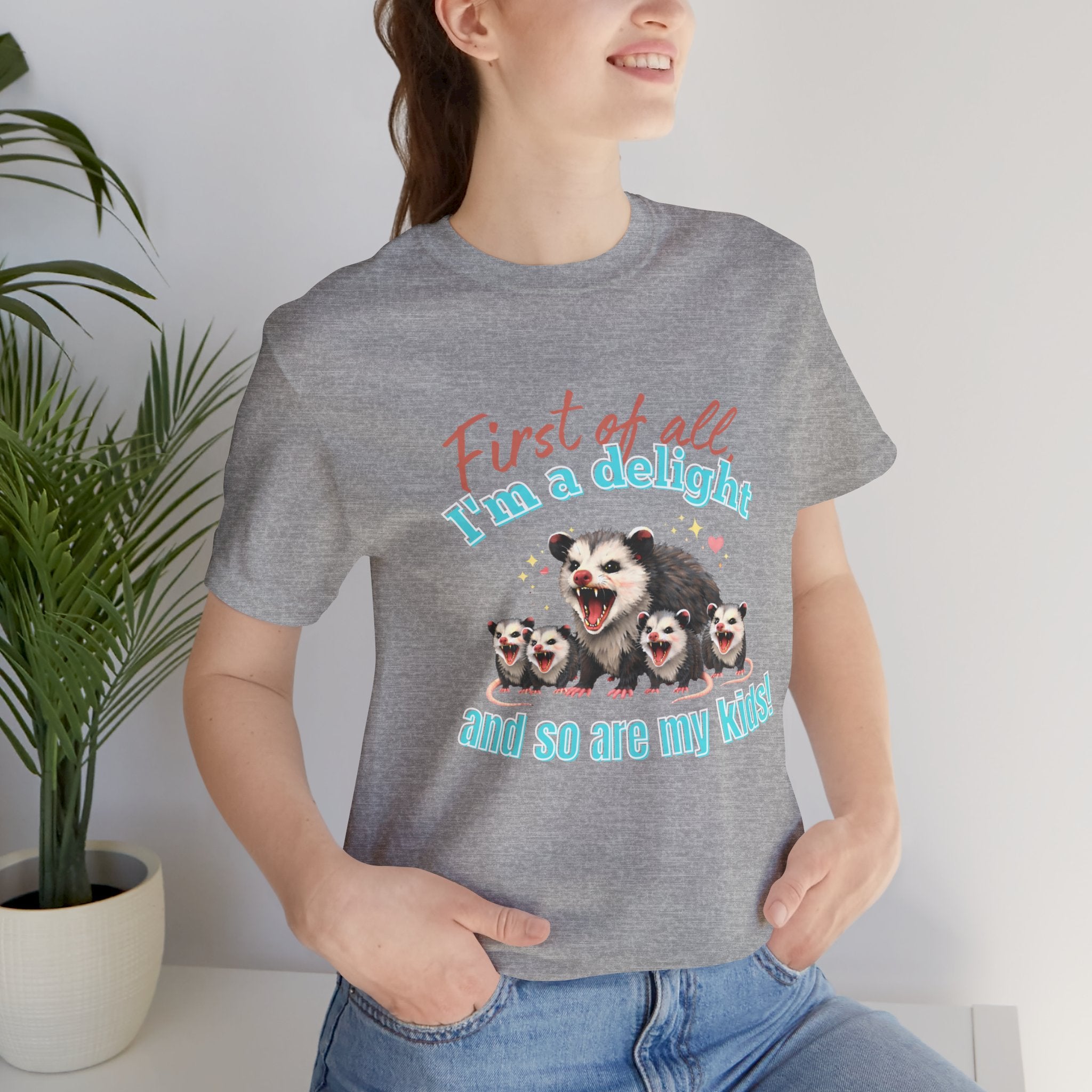 Mother’s Day 2026 “First of all I’m a delight (and so are my kids)” Mama Possum & 4 Kids Bella + Canvas T-Shirt