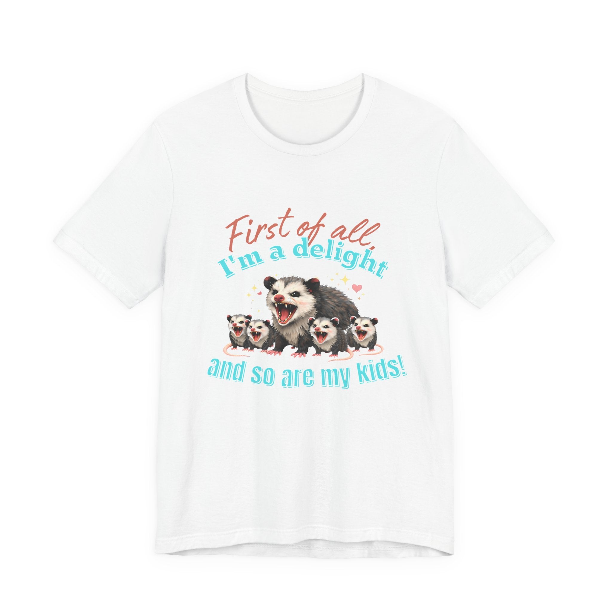 Mother’s Day 2026 “First of all I’m a delight (and so are my kids)” Mama Possum & 4 Kids Bella + Canvas T-Shirt