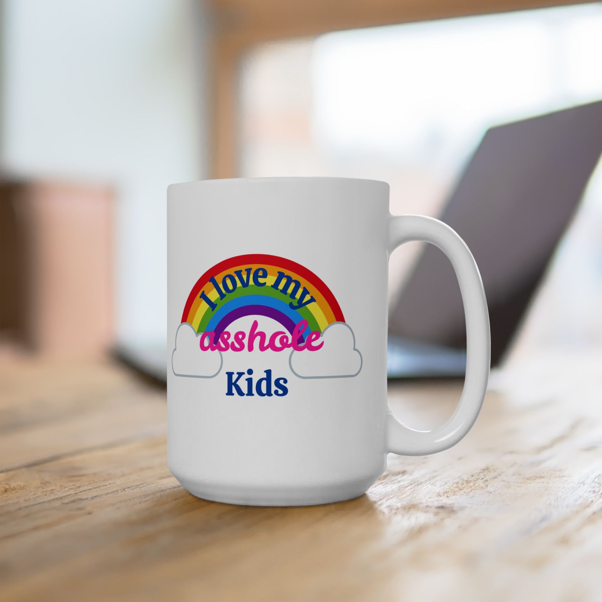 I Love My Asshole Kids Ceramic Coffee Mug (11oz/15oz)