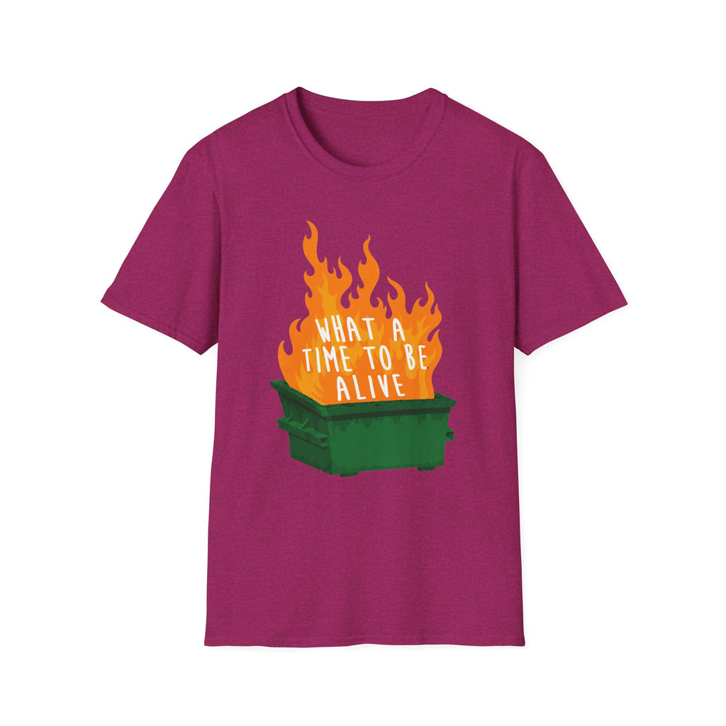 What a Time to Be Alive Dumpster Fire Gildan 64000 Soft Style Graphic Tee