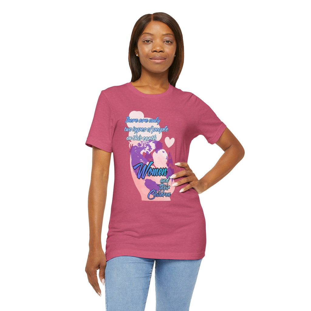Women and Girls Unite Tee — 'There are only two types of people on this earth' Feminist Graphic T-Shirt
