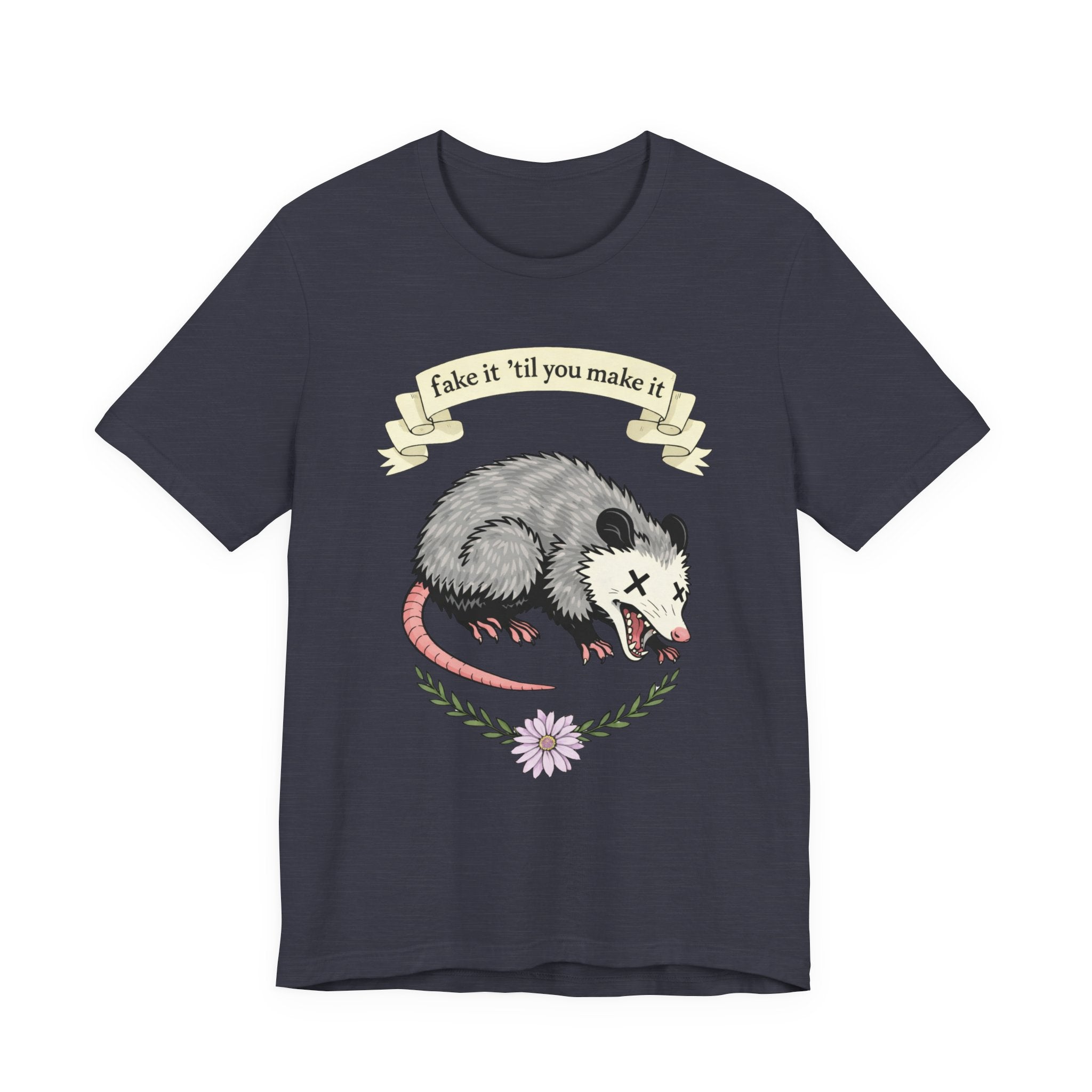 "Fake It 'Til You Make It" Possum Tee — Play Dead Funny Graphic T-Shirt