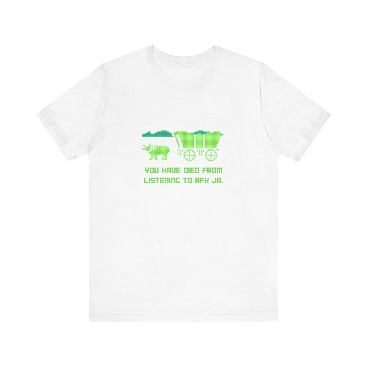 You Have Died From Listening to RFK Jr. Vintage Oregon Trail Bella + Canvas T-Shirt