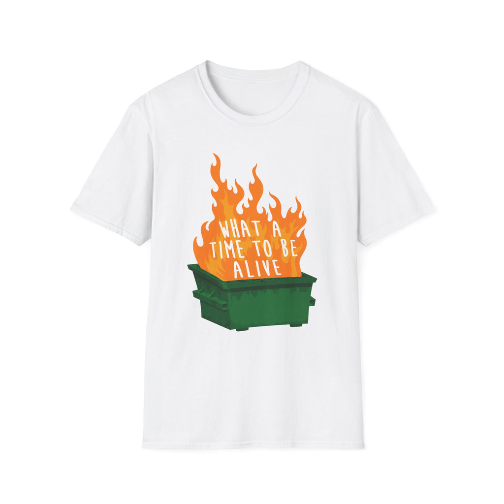 What a Time to Be Alive Dumpster Fire Gildan 64000 Soft Style Graphic Tee