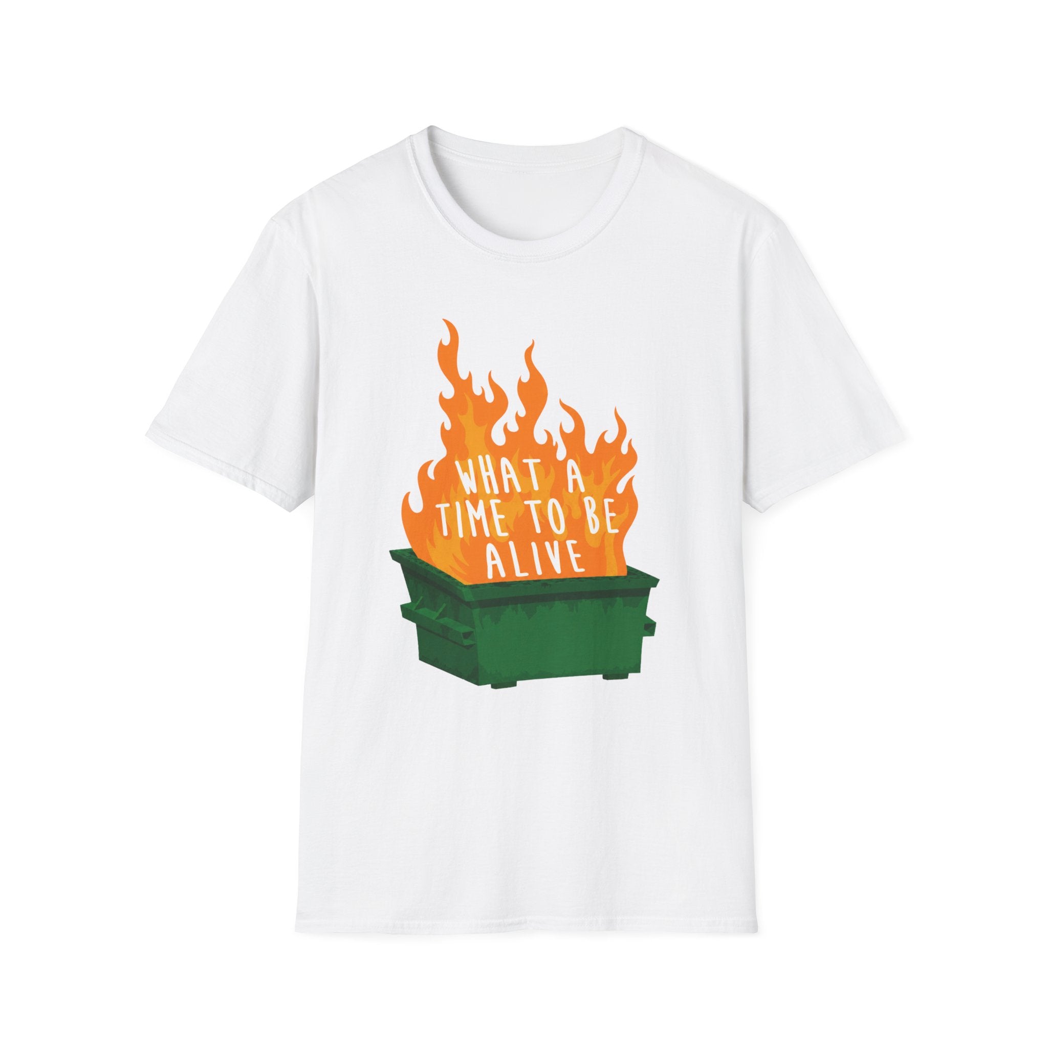 What a Time to Be Alive Dumpster Fire Gildan 64000 Soft Style Graphic Tee