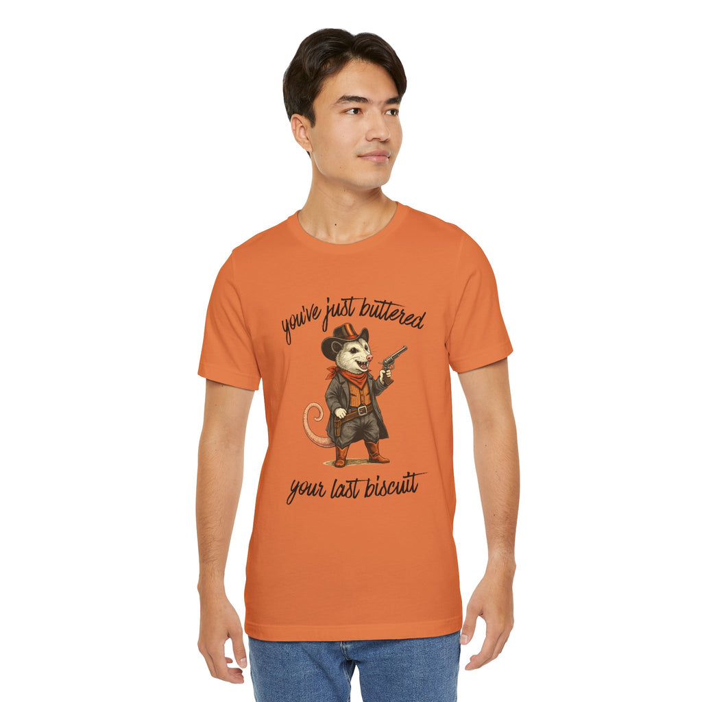 You've Just Buttered Your Last Biscuit T‑Shirt — Cowboy Possum Graphic Tee