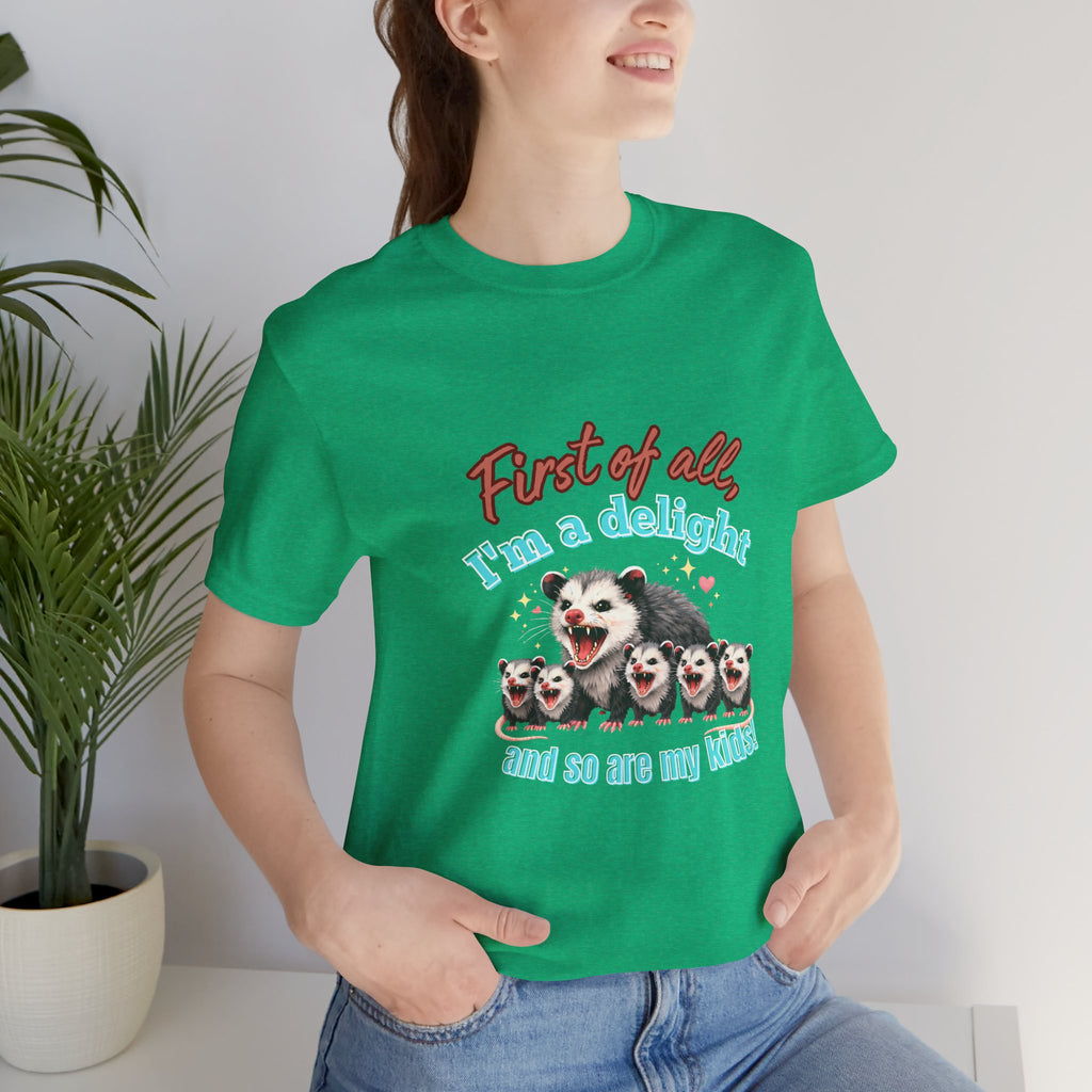 Mother’s Day 2026 “First of all I’m a delight (and so are my kids)” Mama Possum & 5 Kids Bella + Canvas T-Shirt