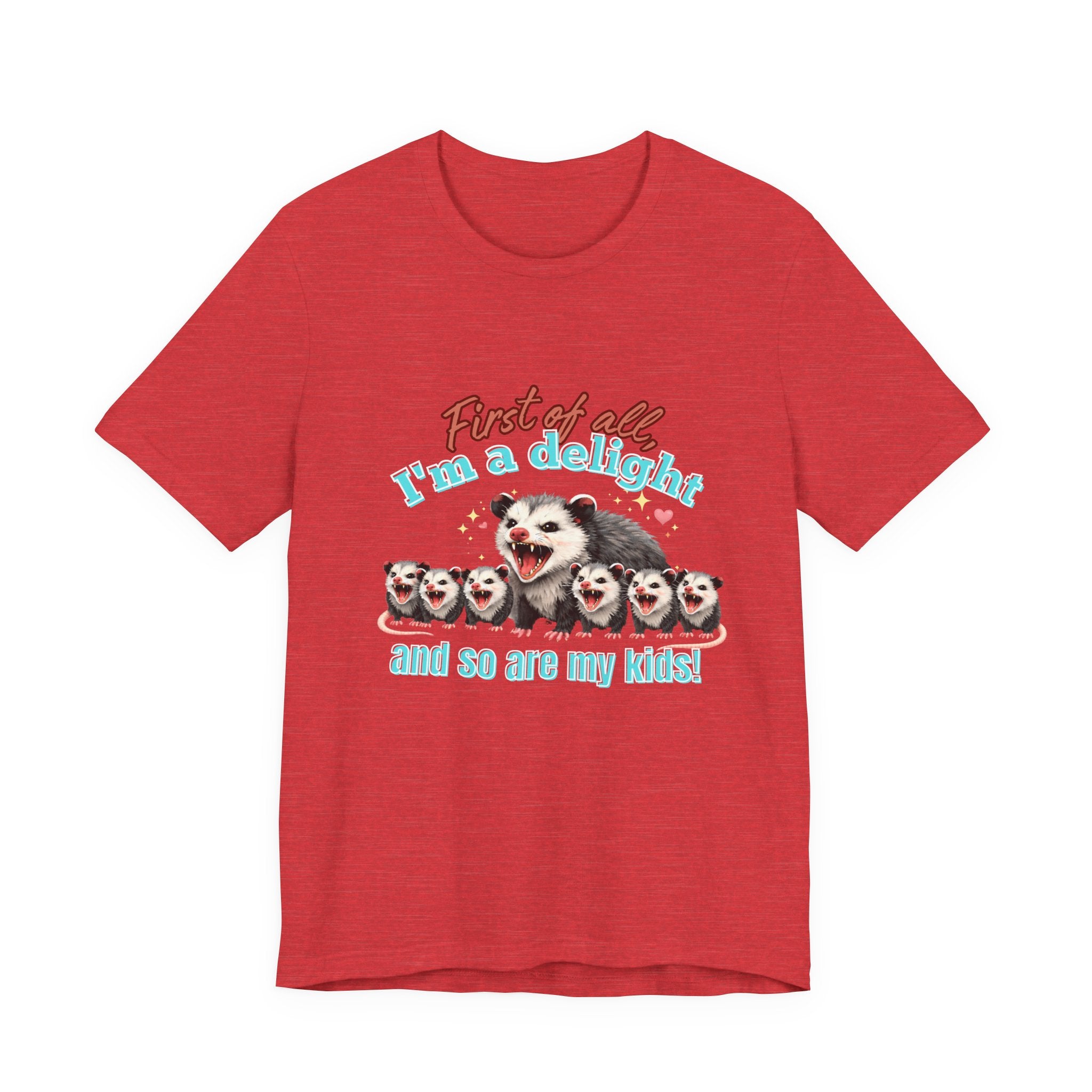 Mother’s Day 2026 “First of all I’m a delight (and so are my kids)” Mama Possum & 6 Kids Bella + Canvas T-Shirt