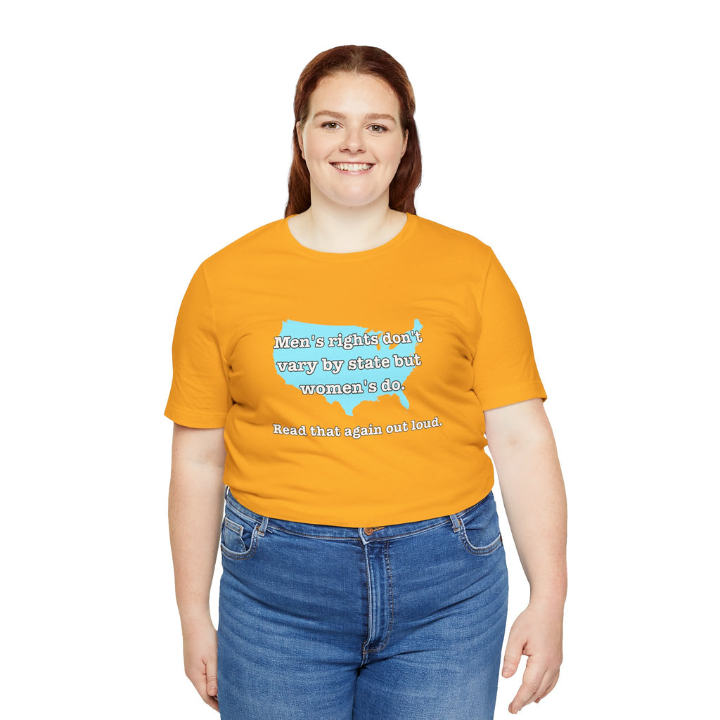 Men's Rights Don't Vary By State But Women's Do Vintage Feminist GraphicBella + Canvas T-Shirt