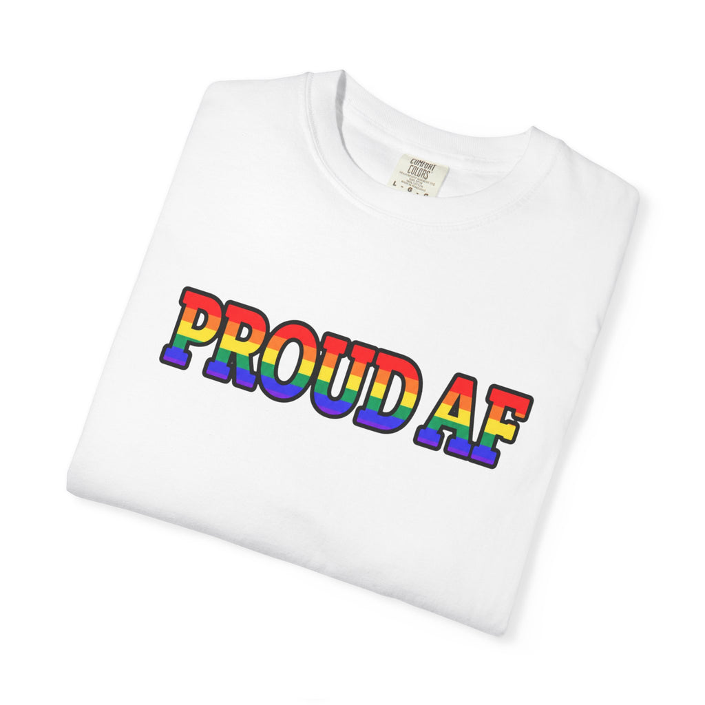 Proud AF Rainbow Pride Comfort Colors T-Shirt