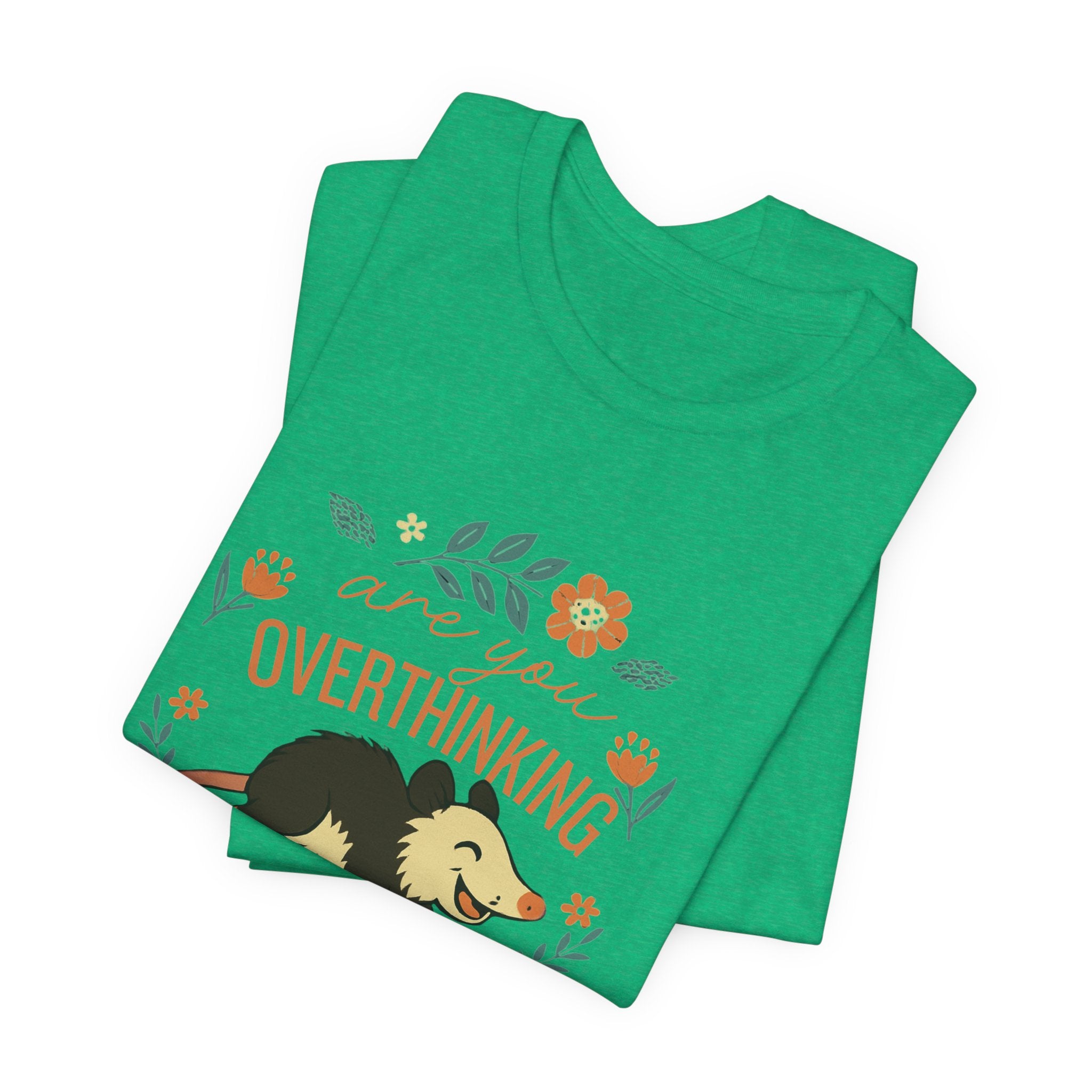 Are You Overthinking What I’m Overthinking? Possum T-Shirt