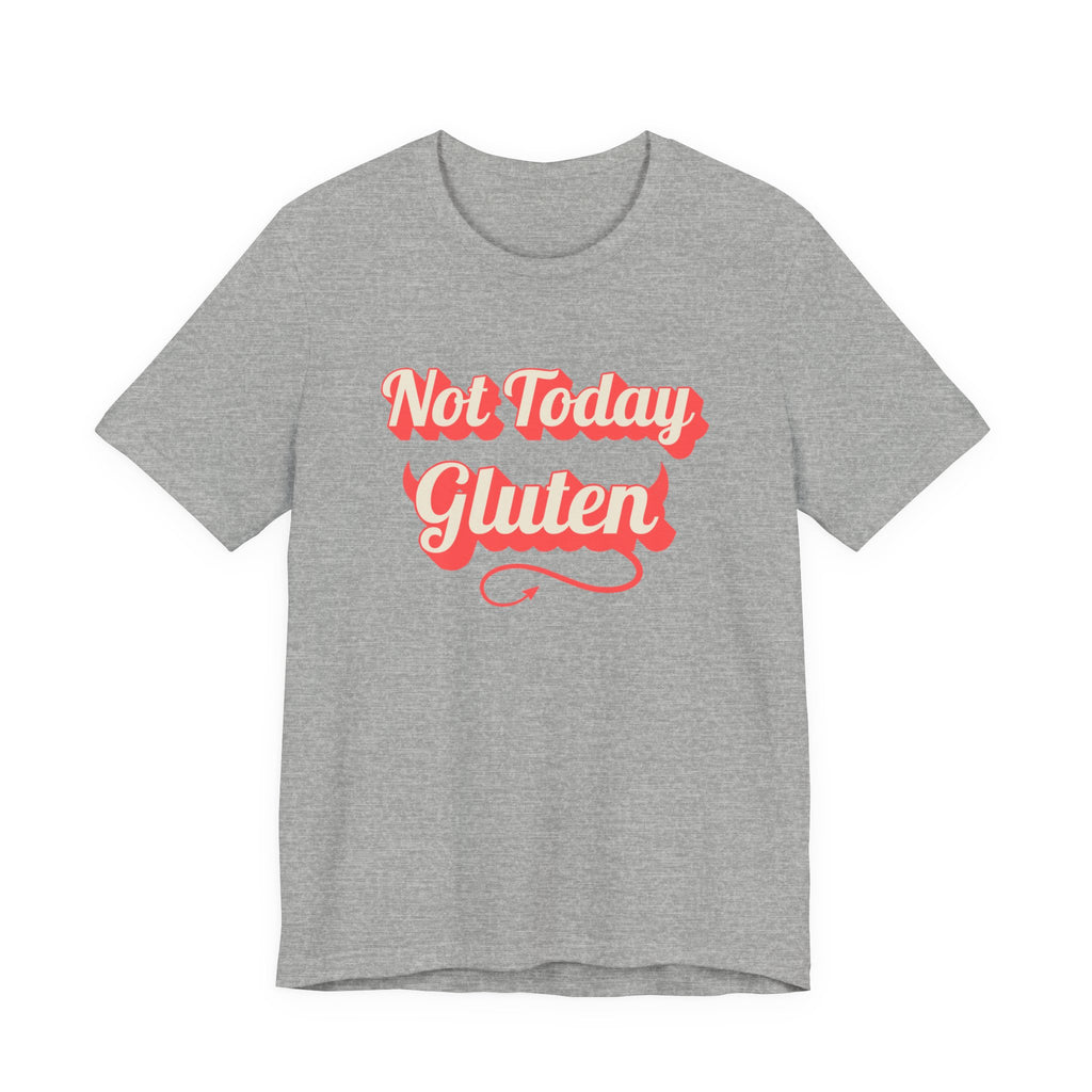 Not Today Gluten Bella + Canvas T‑Shirt
