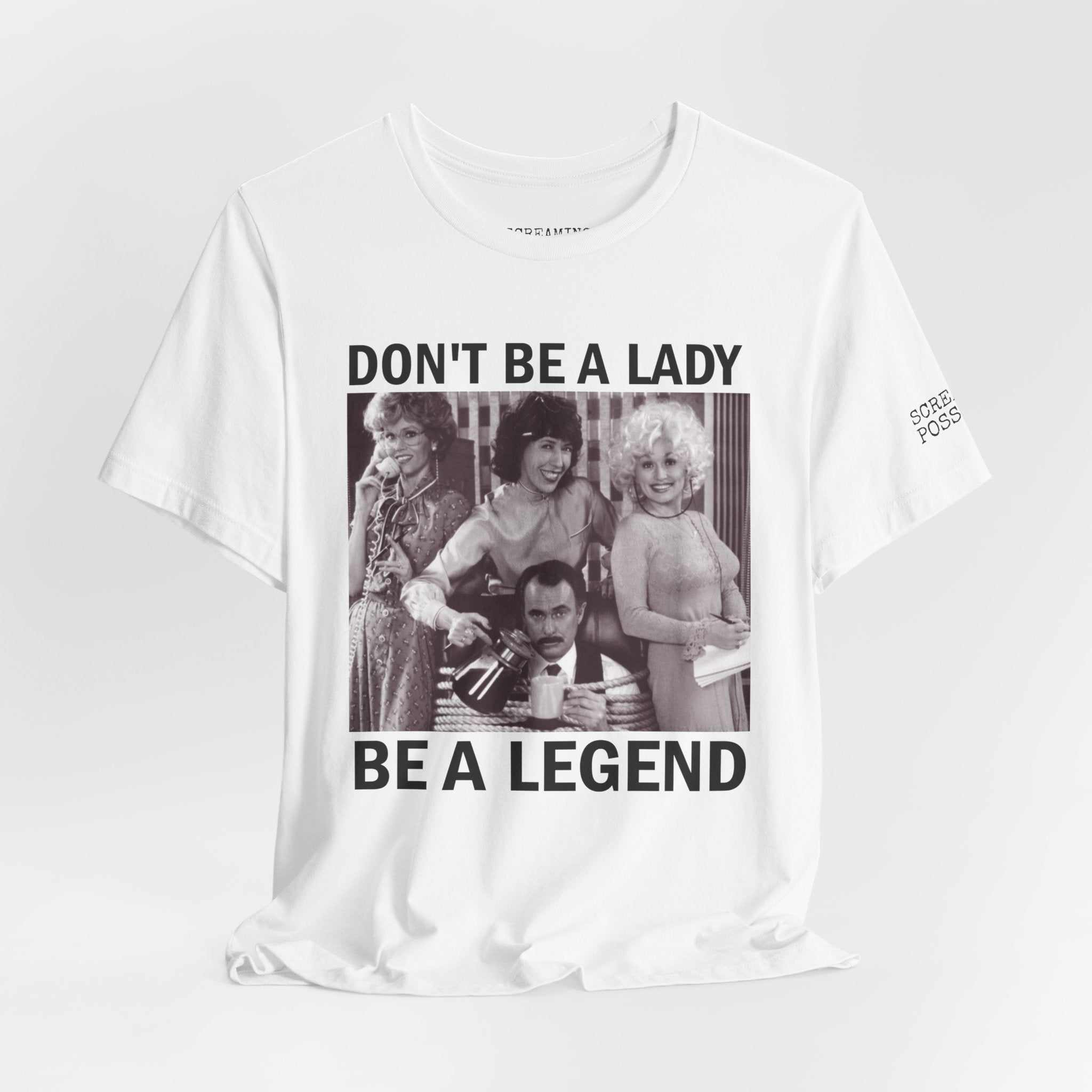 Don't Be a Lady — Be a Legend Tee