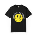 Just Don't Be Racist Smiley Comfort Colors T-Shirt