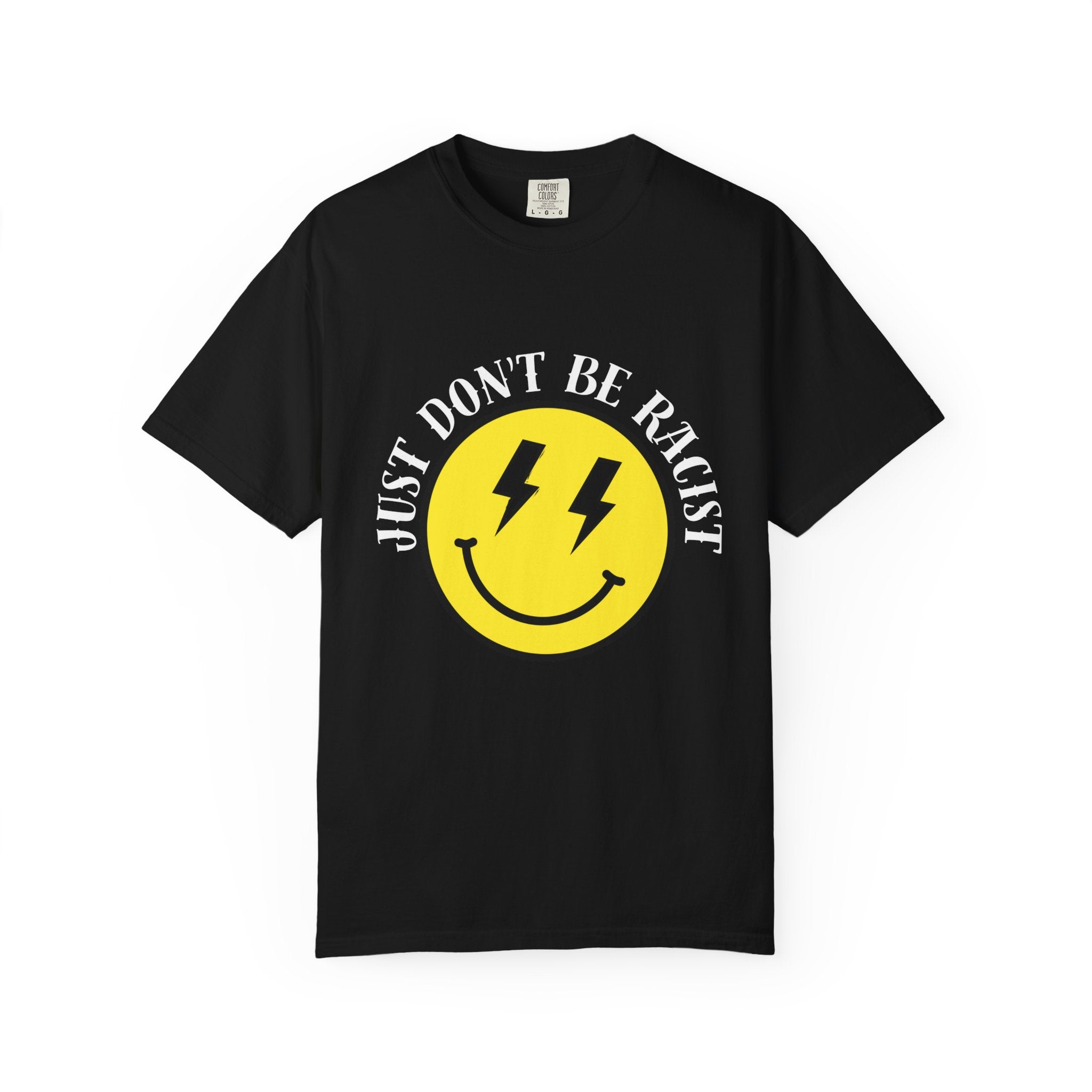 Just Don't Be Racist Smiley Comfort Colors T-Shirt