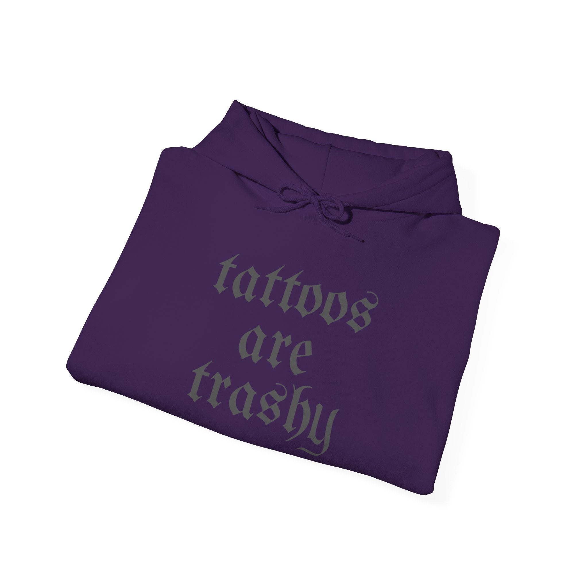 Tattoos Are Trashy Pullover Gildan Hoodie