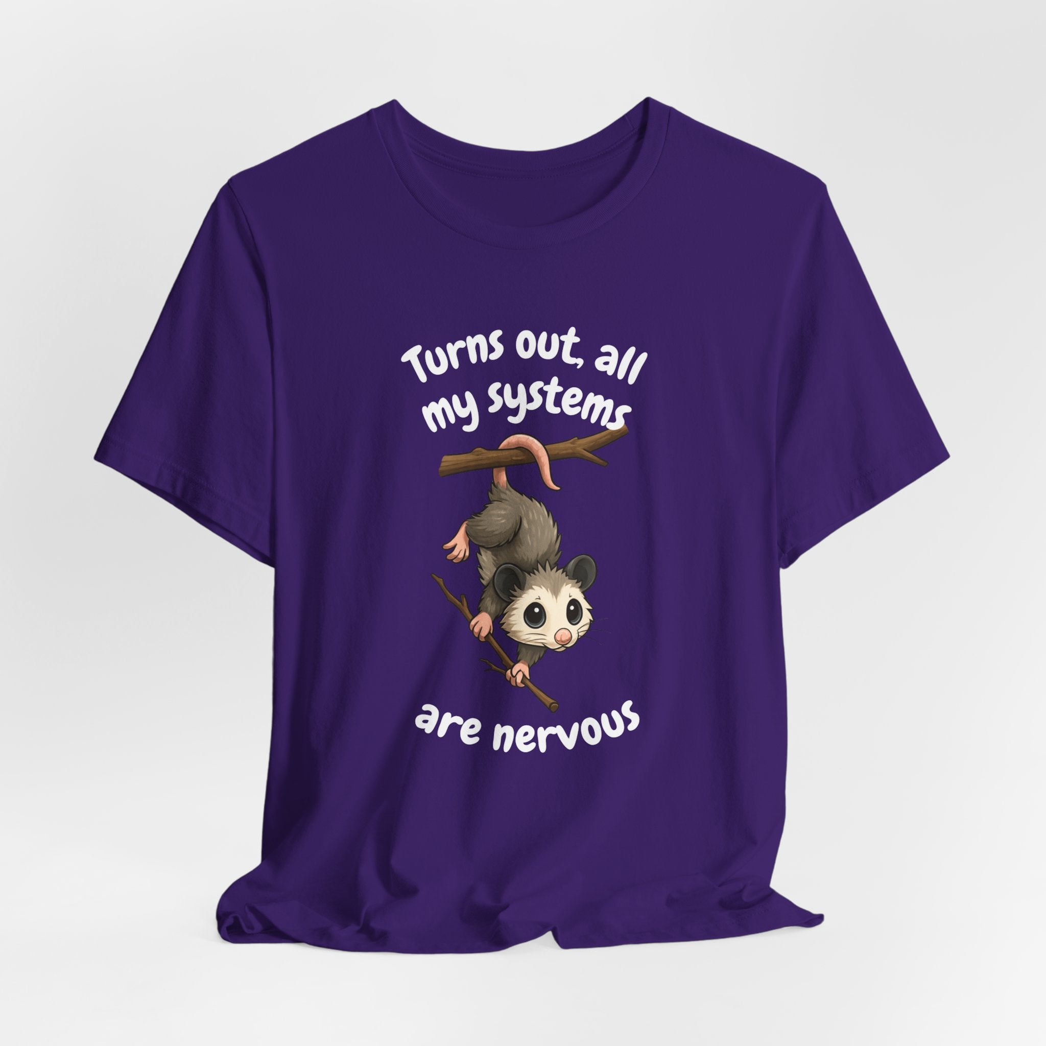 Nervous Possum T-Shirt — "Turns Out All My Systems Are Nervous" Cute Graphic Tee