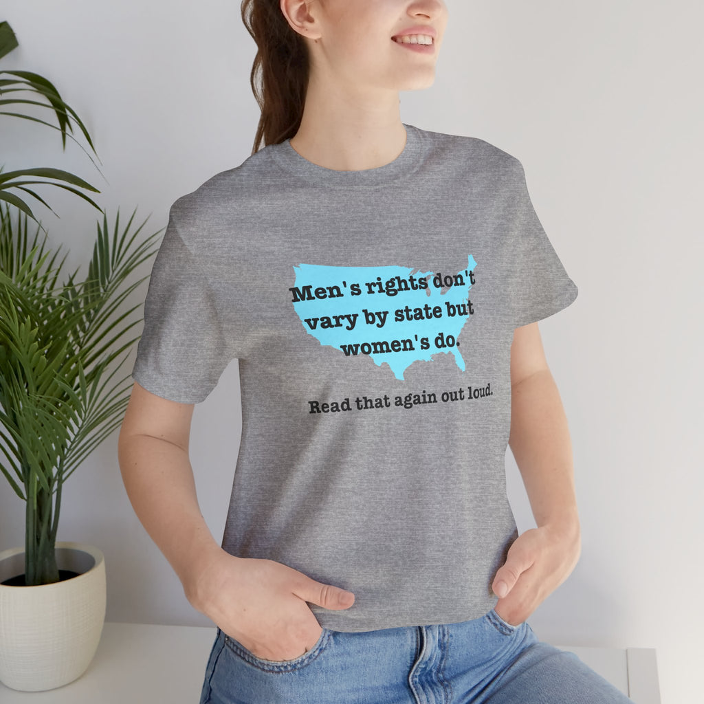 Men's Rights Don't Vary By State But Women's Do Vintage Feminist GraphicBella + Canvas T-Shirt