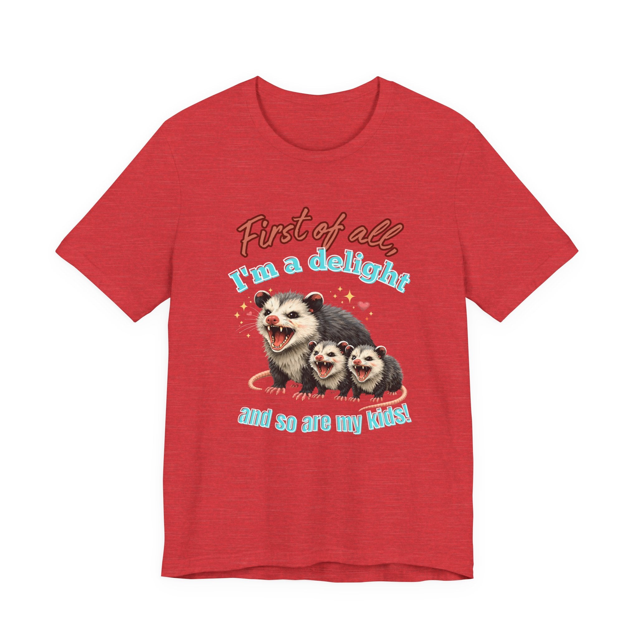 Mother’s Day 2026 “First of all I’m a delight (and so are my kids)” Mama Possum & 2 Kids Bella + Canvas T-Shirt