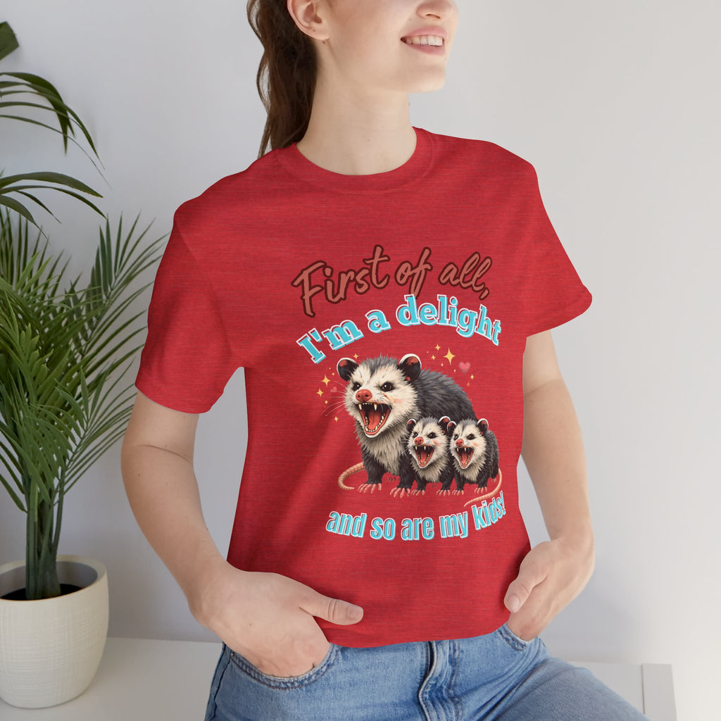 Mother’s Day 2026 “First of all I’m a delight (and so are my kids)” Mama Possum & 2 Kids Bella + Canvas T-Shirt