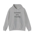 Tattoos Are Trashy Pullover Gildan Hoodie